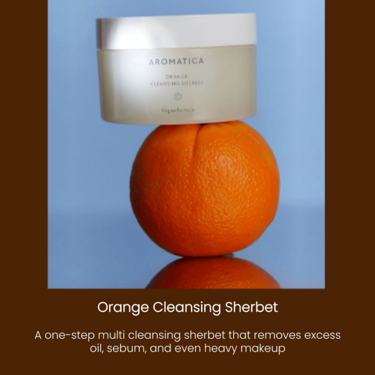 AROMATICA Cleansing Balm 150g AROMATICA Orange Cleansing Sherbet