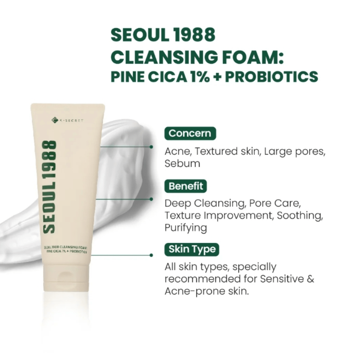 KSECRET Cleansing Foam 150ml KSECRET SEOUL 1988 Cleansing Foam : Pine Cica 1% + Probiotics